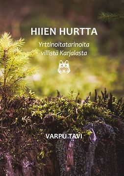 Tavi, Varpu - Hiien hurtta: Yrttinoitatarinoita villistä Karjalasta, ebook