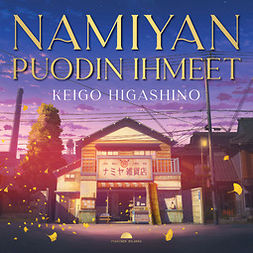 Higashino, Keigo - Namiyan puodin ihmeet, audiobook