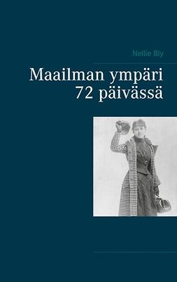 Bly, Nellie - Maailman ympäri 72 päivässä, e-bok