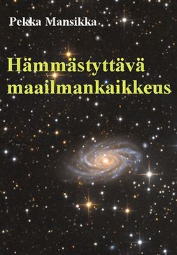 Mansikka, Pekka - Hämmästyttävä maailmankaikkeus, e-kirja