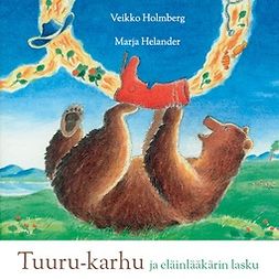 Holmberg, Veikko - Tuuru-karhu ja eläinlääkärin lasku, audiobook