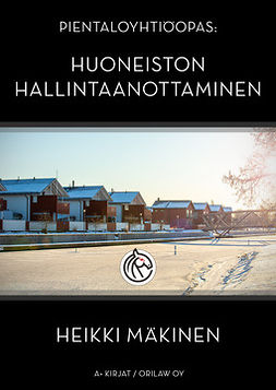Mäkinen, Heikki - Huoneiston hallintaanottaminen, ebook