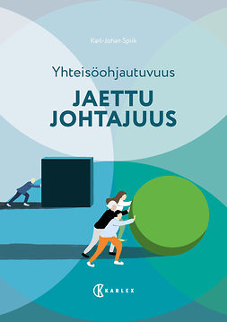 Spiik, Karl-Johan - Yhteisöohjautuvuus : Jaettu johtajuus, audiobook