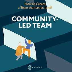 Spiik, Karl-Johan - Community-Led Team : How to Create a Team That Leads Itself, äänikirja