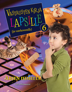 Misiroglu, Gina - Vastausten kirja lapsille (ja vanhemmille) 6 osa - Arjen ihmeitä, e-bok