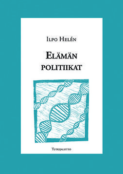 Helén, Ilpo - Elämän politiikat: Yhteiskuntatutkimus Foucault'n aikaan, e-kirja