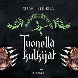 Heikkilä, Mervi - Tuonella kulkijat, äänikirja