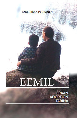 Peuranen, Anu-Riikka - Eemil – Erään adoption tarina, ebook