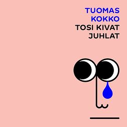 Kokko, Tuomas - Tosi kivat juhlat, audiobook