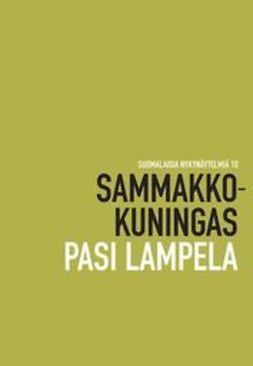 Lampela, Pasi - Sammakkokuningas, ebook