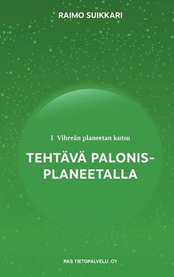 Suikkari, Raimo - Vihreän planeetan kutsu - Tehtävä Palonis-planeetalla, e-kirja
