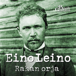 Leino, Eino - Rahan orja, audiobook