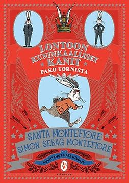 Montefiore, Santa - Lontoon kuninkaalliset kanit - Pako tornista, ebook