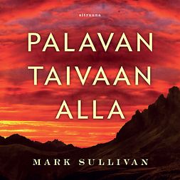 Sullivan, Mark - Palavan taivaan alla, äänikirja