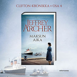 Archer, Jeffrey - Maksun aika: Clifton-kronikka, osa 4, äänikirja