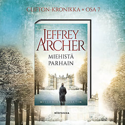 Archer, Jeffrey - Miehistä parhain: Clifton-kronikka7, audiobook