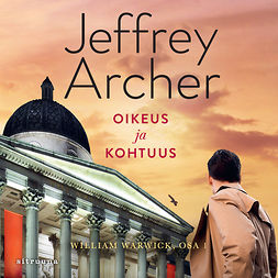 Archer, Jeffrey - Oikeus ja kohtuus: William Warwick, osa 1, äänikirja