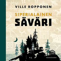 Ropponen, Ville - Siperialainen säväri, äänikirja