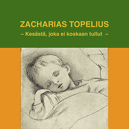 Topelius, Zacharias - Kesästä, joka ei koskaan tullut, äänikirja