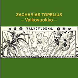 Topelius, Zacharias - Valkovuokko, äänikirja
