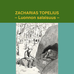 Topelius, Zacharias - Luonnon salaisuus, äänikirja