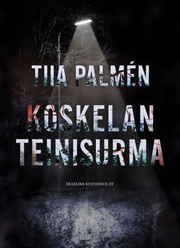 Palmén, Tiia - Koskelan teinisurma -sisältää oikeuden päätöksen, e-bok