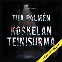 Palmén, Tiia - Koskelan teinisurma -sisältää oikeuden päätöksen, audiobook