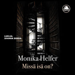 Helfer, Monika - Missä isä on?, audiobook