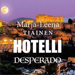 Tiainen, Marja-Leena - Hotelli Desperado, äänikirja
