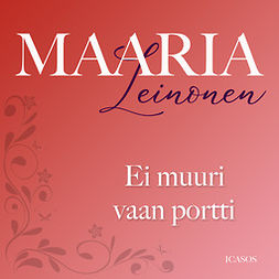 Leinonen, Maaria - Ei muuri vaan portti, audiobook