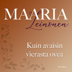 Leinonen, Maaria - Kuin avaisin vierasta ovea, audiobook