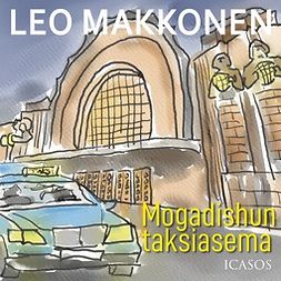 Makkonen, Leo - Mogadishun taksiasema, äänikirja