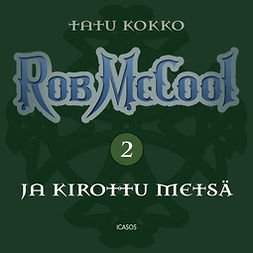 Kokko, Tatu - Rob McCool ja Kirottu metsä, audiobook