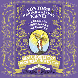 Montefiore, Santa - Lontoon kuninkaalliset kanit - Kultaisen porkkanan metsästys: Lontoon kuninkaalliset kanit 4, äänikirja