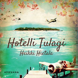 Hietala, Heikki - Hotelli Tulagi, äänikirja