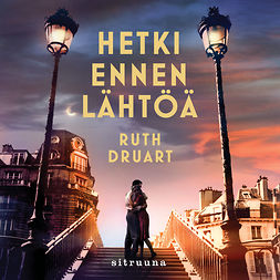 Druart, Ruth - Hetki ennen lähtöä, audiobook