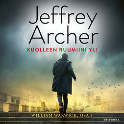 Archer, Jeffrey - Kuolleen ruumiini yli: William Warwick 4, audiobook