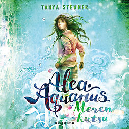 Stewner, Tanya - Alea Aquarius 1 - Meren kutsu, audiobook
