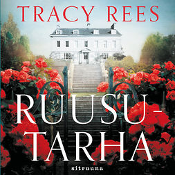 Rees, Tracy - Ruusutarha, audiobook