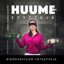 Ruuth, Anna- Riikka - Huumesyyttäjä Rikosvastuun toteuttaja, audiobook