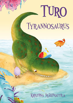 Mäkimattila, Kristiina - Turo Tyrannosaurus, ebook
