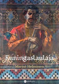 Helminen, Marjut - Kuningaslaulaja: Romaani runoilija Sayat Novan elämästä, ebook