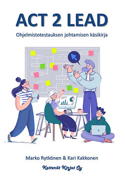 Rytkönen, Marko - ACT2LEAD: Ohjelmistotestauksen johtamisen käsikirja, e-bok