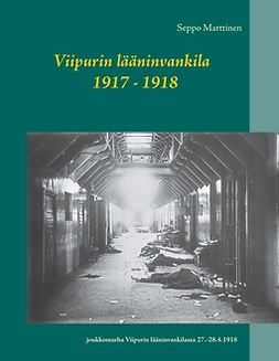 Marttinen, Seppo - Viipurin lääninvankila 1917 - 1918, e-kirja