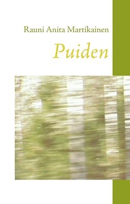 Martikainen, Rauni Anita - Puiden, e-bok