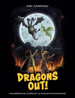 Kakkonen, Kari - Dragons Out!: Lohikäärmeistä, ritareista ja ohjelmistotestauksesta, e-kirja