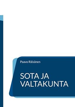 Räisänen, Paavo - Sota ja valtakunta: Kertomuksia ja runoja, e-kirja