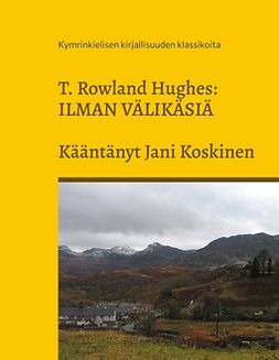 Hughes, T. Rowland - Ilman välikäsiä, e-bok