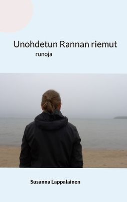Lappalainen, Susanna - Unohdetun Rannan riemut: runoja, e-kirja