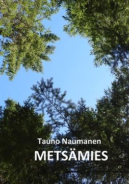 Naumanen, Tauno - Metsämies: Romaani, e-kirja
